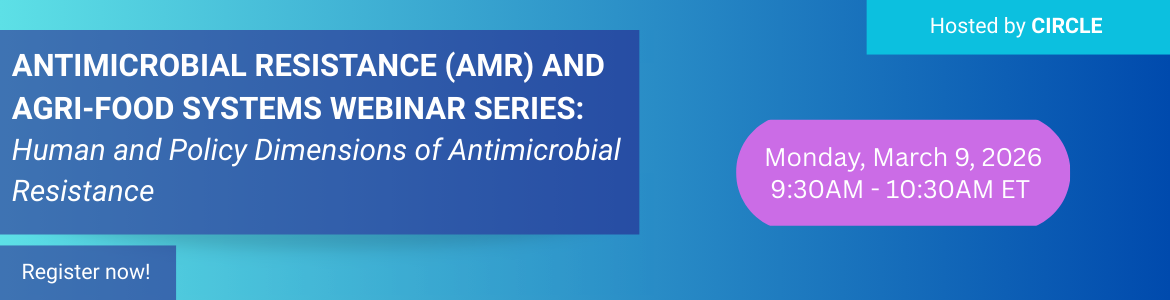 Gradient blue background and text reading ANTIMICROBIAL RESISTANCE (AMR) AND  AGRI-FOOD SYSTEMS WEBINAR SERIES:  Human and Policy Dimensions of Antimicrobial Resistance within Agri-Food Systems
