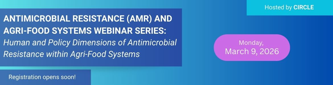 Gradient blue background and text reading ANTIMICROBIAL RESISTANCE (AMR) AND  AGRI-FOOD SYSTEMS WEBINAR SERIES:  Human and Policy Dimensions of Antimicrobial Resistance within Agri-Food Systems