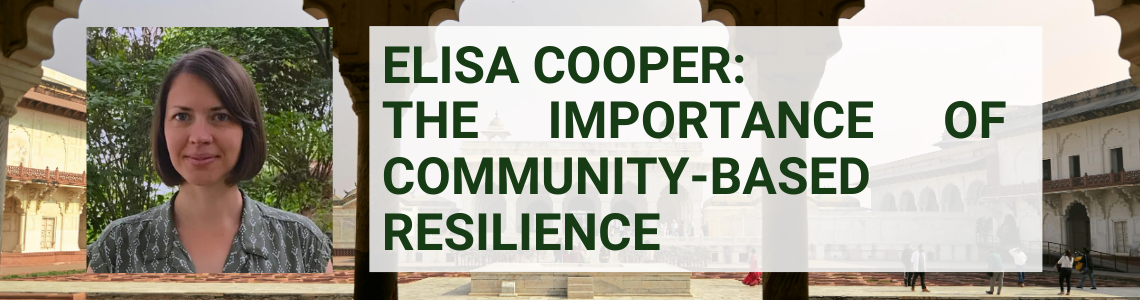 A headshot of Elisa Cooper on the left. The background is a photo of architecture in Agra, India. Text reads, "Elisa Cooper: The importance of community-based resilience".