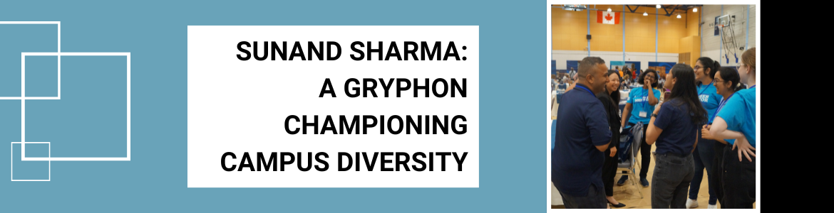 White boxes overlaid on a teal background. Black text reads, "Sunand Sharma: A Gryphon Championing Campus Diversity". To the right is a photo of Sunand talking to international students wearing teal shirts at the International Student Summit